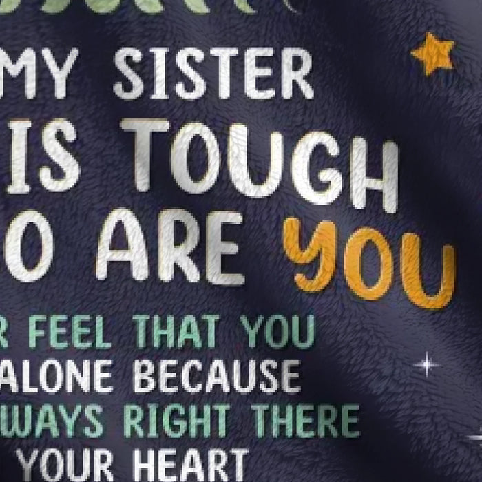 Personalized Sisters Quilt/Fleece Throw Blanket - Gift Idea For Sisters/Friends - To My Sister Life Is Tough But So Are You