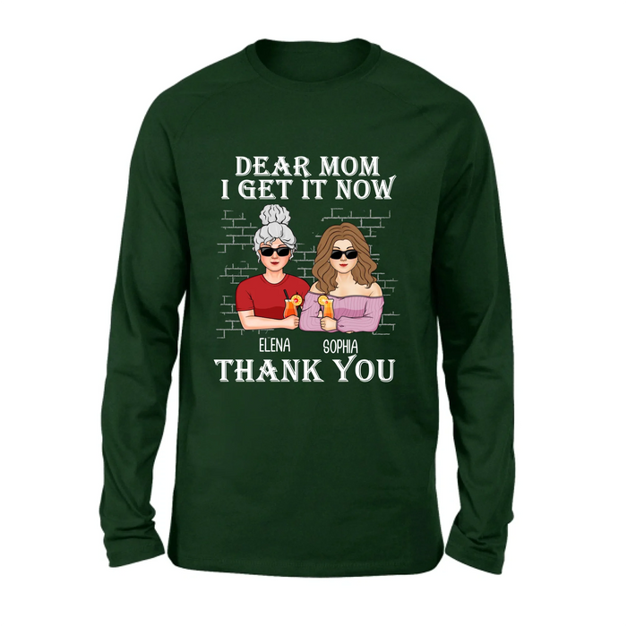 Personalized Dear Mom Shirt/Hoodie - Mother's Day Gift From Daughter - I Get It Now