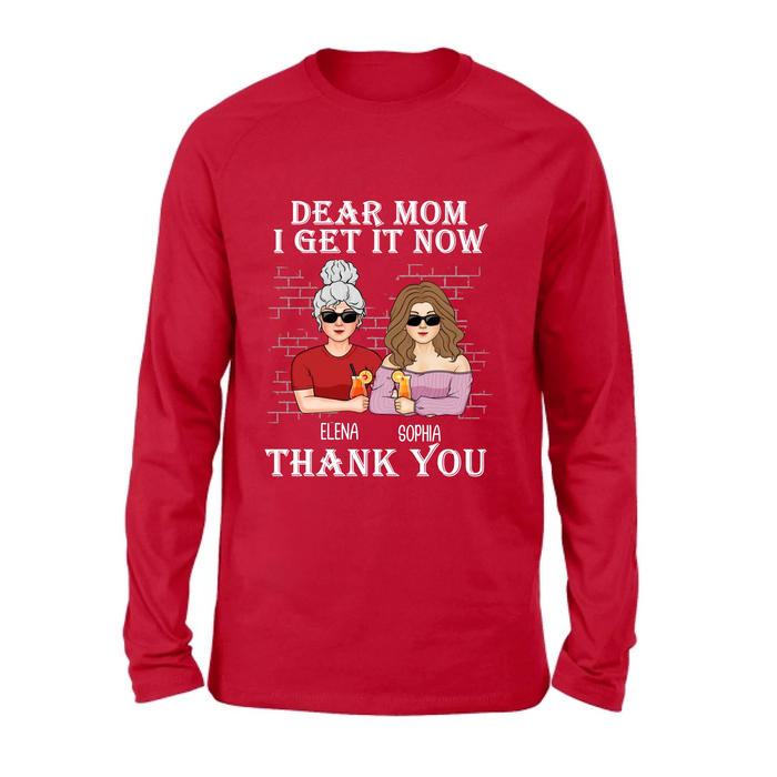 Personalized Dear Mom Shirt/Hoodie - Mother's Day Gift From Daughter - I Get It Now