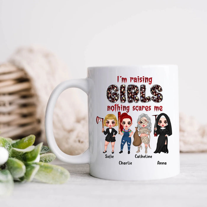 Personalized Horror Girl Mug Coffee - Up to 4 Girls -I'm Raising Girls Nothing Scares Me