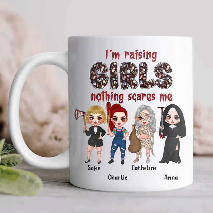 Personalized Horror Girl Mug Coffee - Up to 4 Girls -I'm Raising Girls Nothing Scares Me