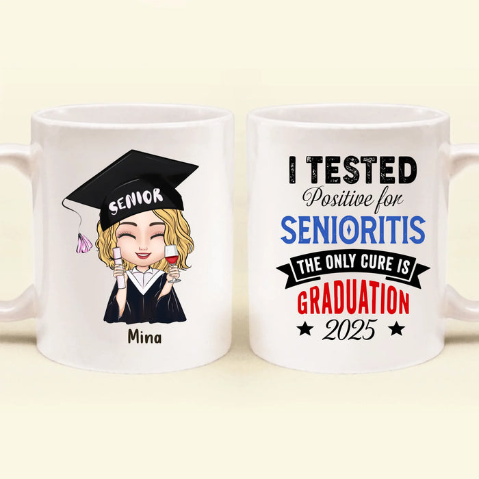 Personalized Graduation 2025 Coffee Mug - Graduation Gift - I Tested Positive For Senioritis The Only Cure is Graduation 2025