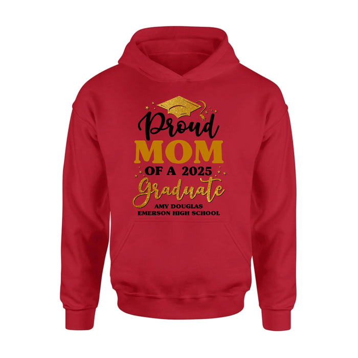 Personalized Proud Mom Of A 2025 Graduate Shirt/Pullover Hoodie - Graduation Gift Idea For Family's Member
