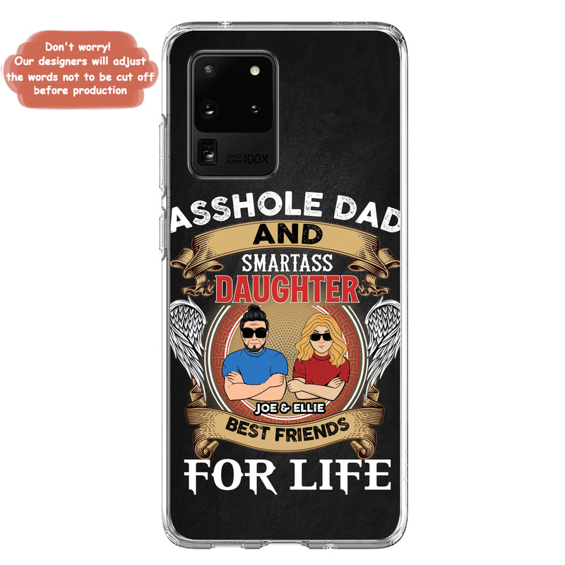 Personalized Dad/Mom And Daughter/Son Phone Case - Gift Idea For Father's Day/Mother's Day From Daughter/Son - Asshole Dad And Smartass Daughter  - Cases For Samsung/iPhone