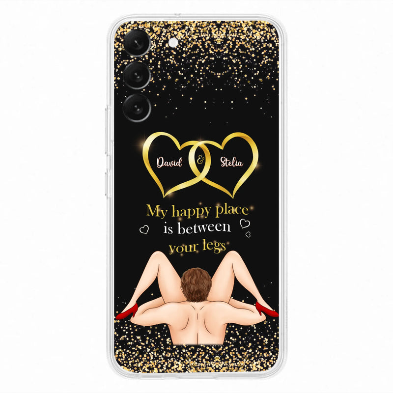 Custom Personalized Couple Phone Case - Gift Idea For Couple/Valentines Day - My Happy Place Is Between Your Legs - Case For iPhone/Samsung