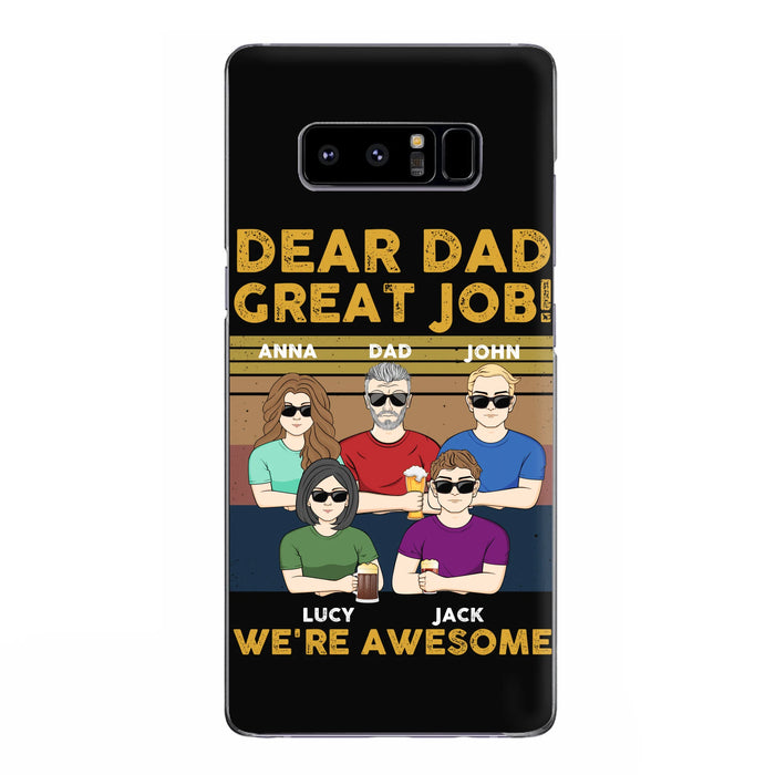 Custom Personalized Great Job Dad Phone Case - Dad With Upto 4 Children - Gift Idea For Father's Day/ Birthday - Dear Dad Great Job I'm Awesome - Case For iPhone/ Samsung