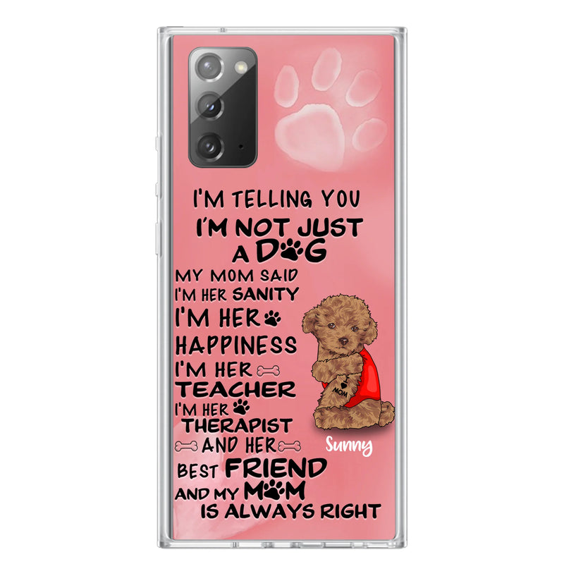 Custom Personalized Dog Phone Case - Best Gift For Dog Lovers - I'm Not Just A Dog - Case For Iphone/Samsung