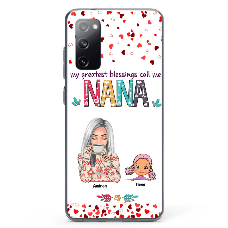 Custom Personalized Grandma & Grandkids Phone Case - Upto 5 Kids - My Greatest Blessings Call Me Nana - For iPhone And Samsung Phone Case