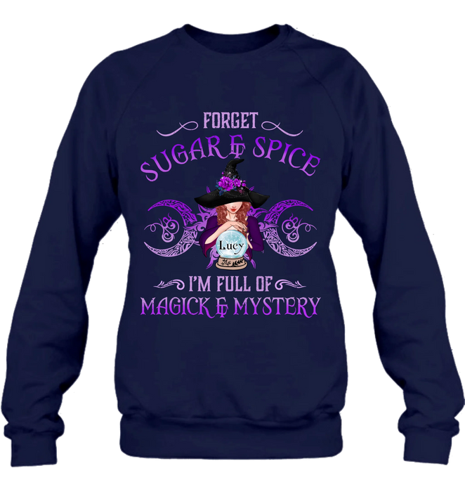 Custom Personalized Witch T-shirt/ Long Sleeves/ Sweatshirt/ Hoodie - Gift Idea For Witch Lovers - Forget Sugar & Spice I'm Full Of Magick & Mystery