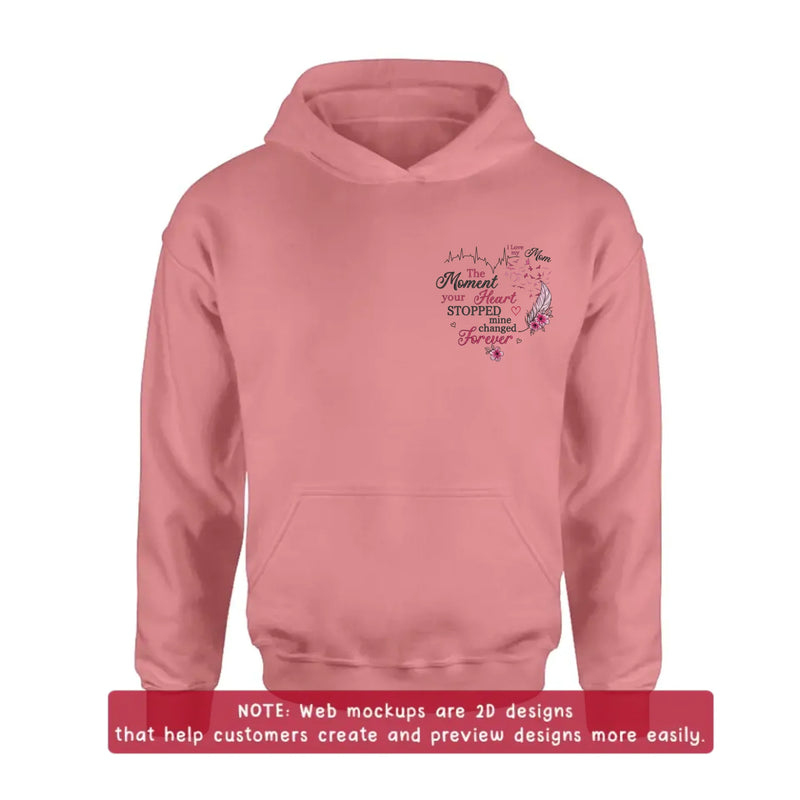 Personalized Memorial Mom Embroidered Shirt/ Hoodie -  Sympathy Gift for Loss of Mom/ Dad - The Moment Your Heart Stopped Mine Changed Forever