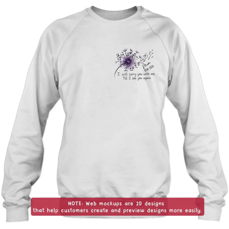 Personalized Dandelion Flower Memorial Embroidered Shirt/ Hoodie - Custom Name & Memorial Dates - Remembrance Shirt for Dad, Mom, Grandma, Grandpa, Loved One -  I Will Carry You With Me Till I See You Again