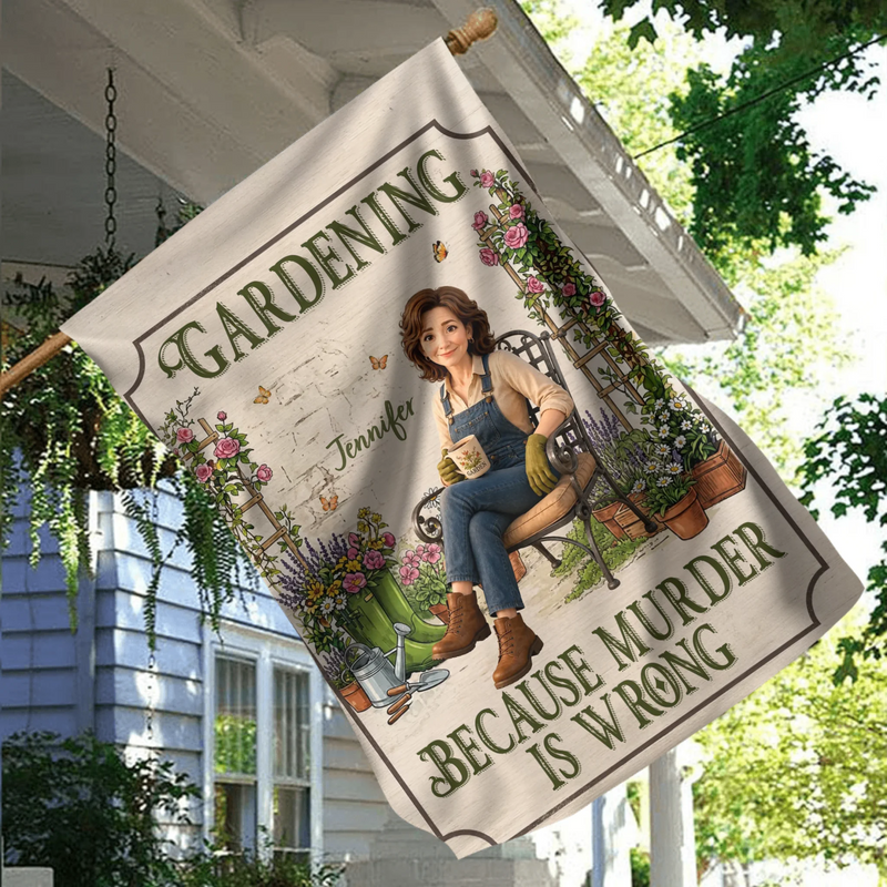 Personalized Garden Flag Sign - Custom Photo - Cartoon-style Gardener Illustration - Gift Idea For Grandma/ Mom - Gardening Because Murder Is Wrong