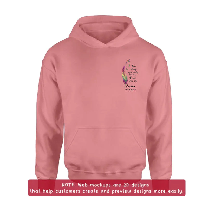 Personalized Memorial Feather Embroidered Shirt/ Hoodie - Custom Sympathy Gift with Name & Years - Your Wings Were Ready My Heart Was Not