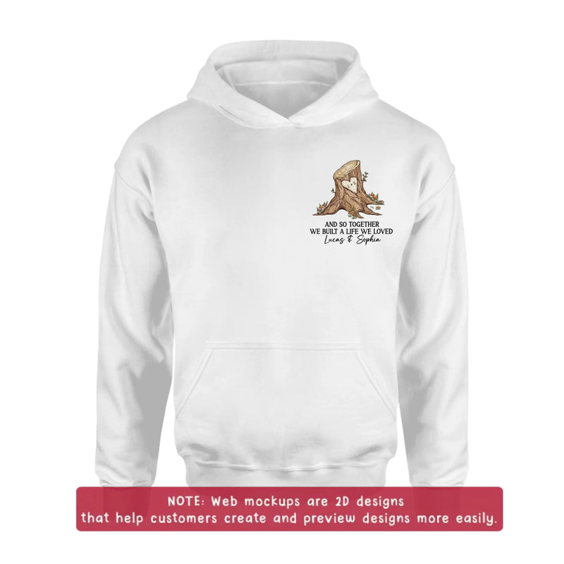 Personalized Couple Embroidered Shirt/ Hoodie - Wedding Anniversary Gift Idea For Couple - And So Together We Built A Life We Loved
