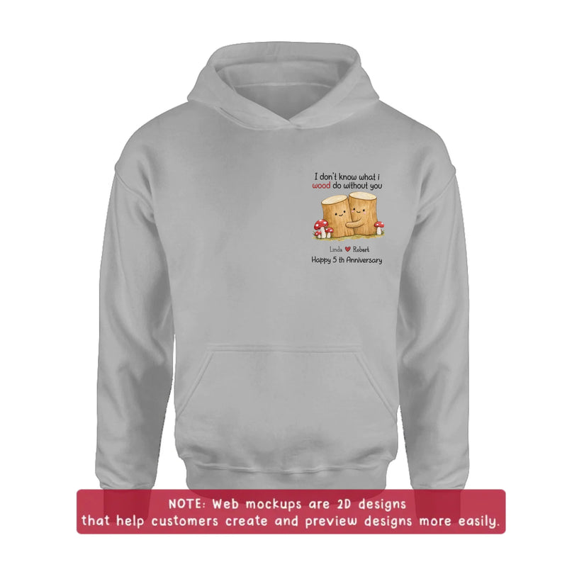 Personalized Couple Embroidered Shirt/ Hoodie - Custom Names Anniversary - I Don't Know What I Wood Do Without You Gift