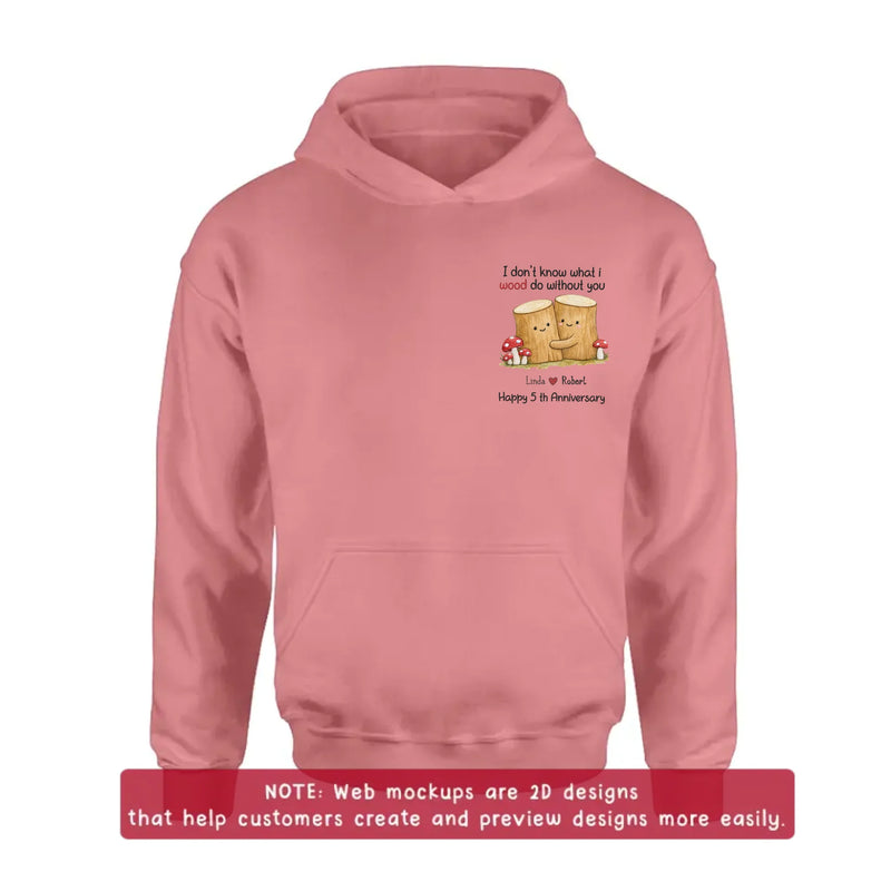 Personalized Couple Embroidered Shirt/ Hoodie - Custom Names Anniversary - I Don't Know What I Wood Do Without You Gift