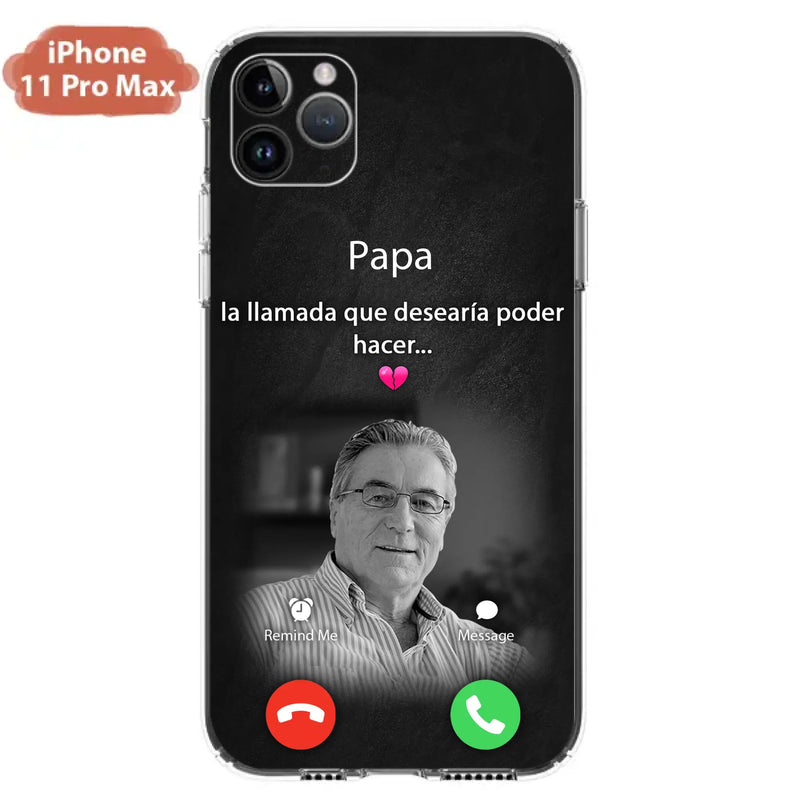 Funda personalizada para teléfono conmemorativo de papa - Cargar foto - Idea de regalo conmemorativo para mamá/papá - La llamada que desearía poder hacer - Funda para iPhone/ Samsung
