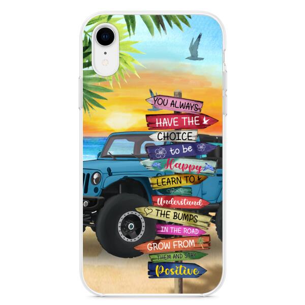 Personalized Off-road SUVs Phone Case - Case For iPhone, Samsung and Xiaomi - You Always Have The Choice To Be Happy