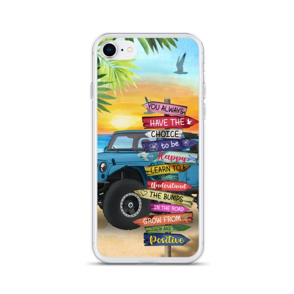 Personalized Off-road SUVs Phone Case - Case For iPhone, Samsung and Xiaomi - You Always Have The Choice To Be Happy