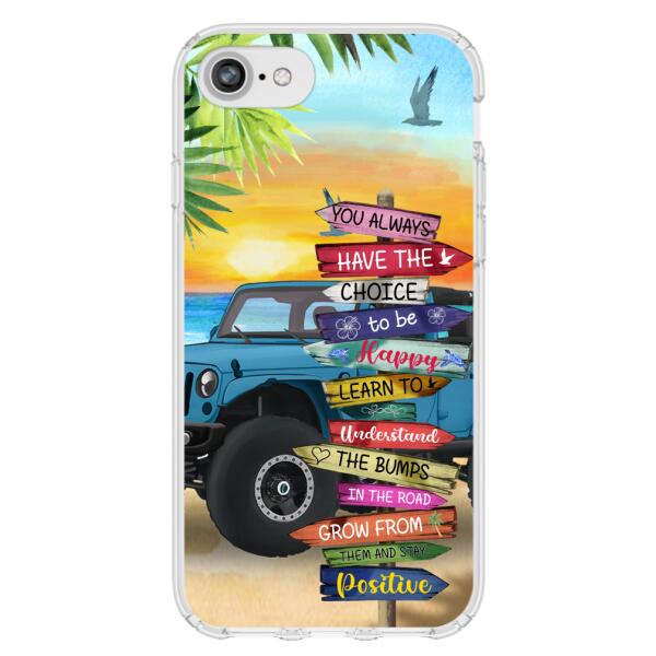 Personalized Off-road SUVs Phone Case - Case For iPhone, Samsung and Xiaomi - You Always Have The Choice To Be Happy