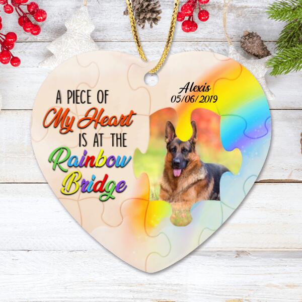 Personalized Pet Ornament - Best Gift For Pet Lover - A Piece Of My Heart Is At The Rainbow Bridge