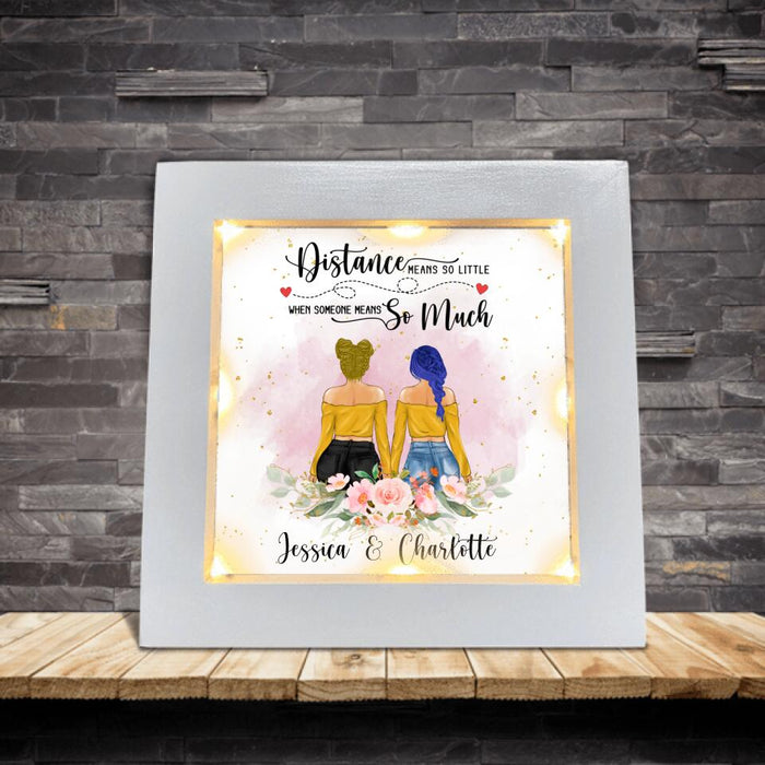 Personalized Best Friends Frame With Led - Best Idea For Best Friends - Distance Means So Little When Someone Means So Much