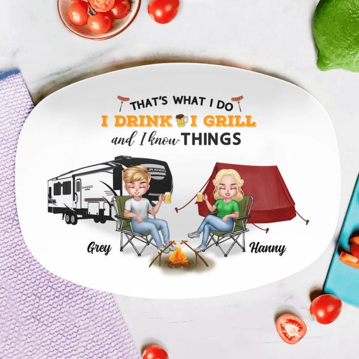 Personalized Camping Serving Platter - Gift Idea For  Couple/Camping Lovers - That's What I Do, I Drink, I Grill And I Know Things
