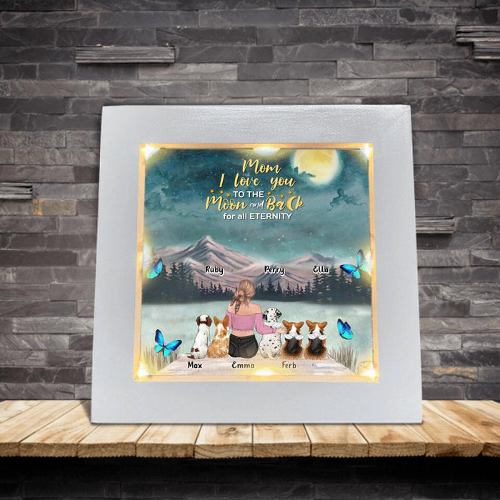 Personalized Pet Mom/Dad Frame with Led - Gift Idea For Pet Owner with up to 5 Pets - Mom, I Love You To The Moon and Back For All Eternity