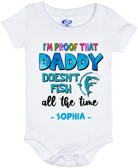 Personalized Daddy Baby Onesie - Gift Idea For Father's Day - I'm Proof That Daddy Doesn't Fish All The Time