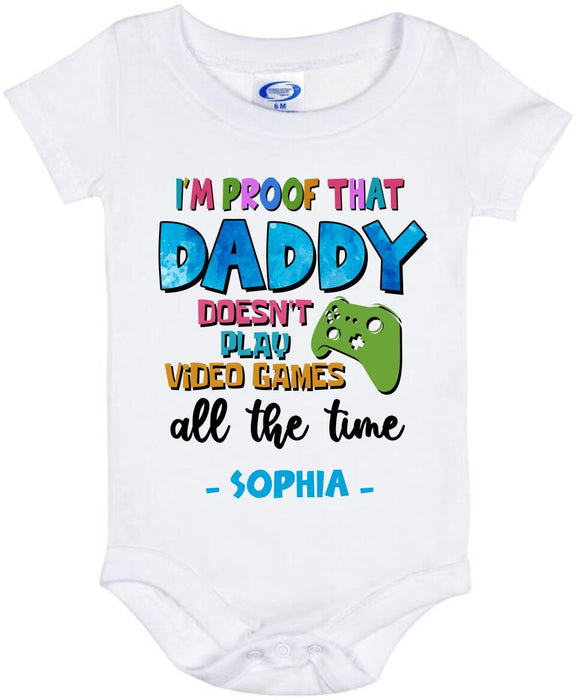 Personalized Daddy Baby Onesie - Gift Idea For Father's Day - I'm Proof That Daddy Doesn't Play Video Games All The Time