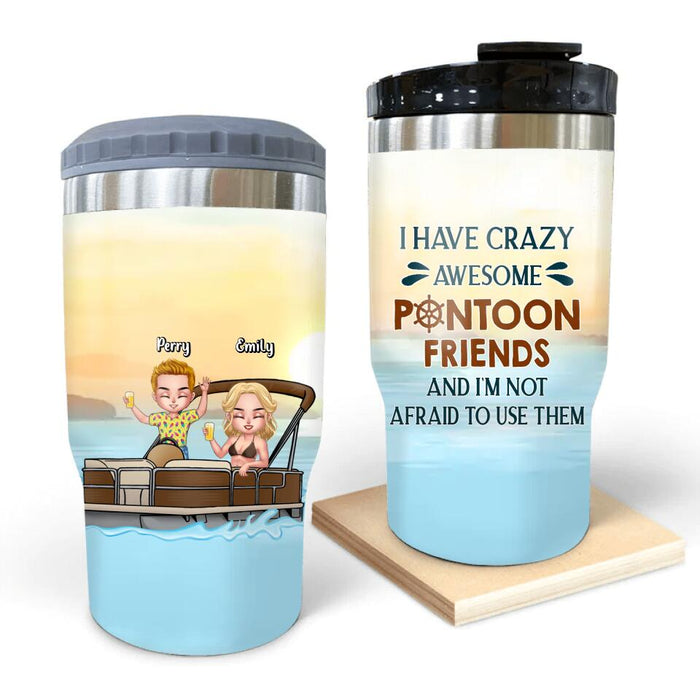 Personalized Pontoon Friends 3 in 1 Can Cooler - Up to 4 People - Gift Idea For Friends/Pontoon Lovers - I Have Crazy Awesome Pontoon Friends And I'm Not Afraid To Use Them