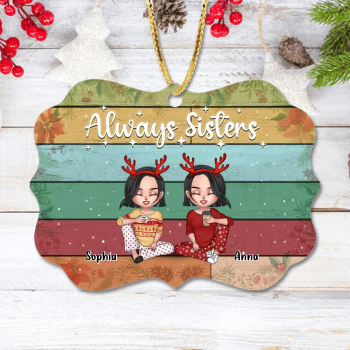 Personalized Christmas Rectangle Ornament - With Up To 4 People - Gift Idea For Christmas/Sisters/Brothers - Always Sisters