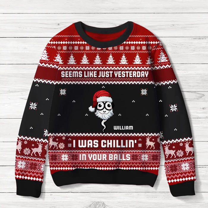 Personalized Dad Xmas Sweater - Gift Idea For Dad/Christmas With Up To 6 Kids - Seems Like Just Yesterday We Were Chillin' In Your Balls
