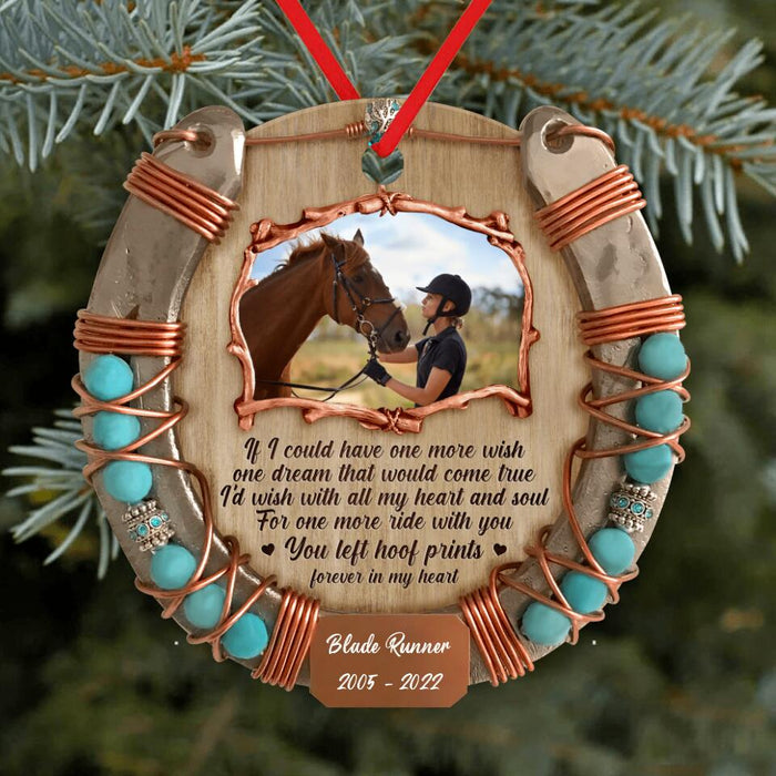 Personalized Memorial Wooden Ornament - Upload Horse Photo - Memorial Gift Idea/Christmas Gift Idea - If I Could Have One More Wish, One Dream That Would Come True