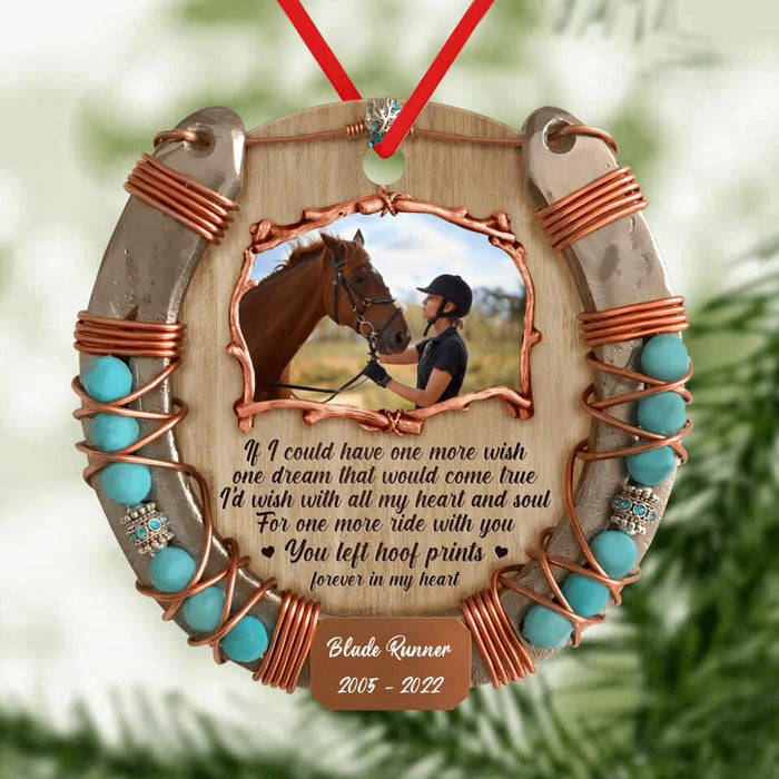 Personalized Memorial Wooden Ornament - Upload Horse Photo - Memorial Gift Idea/Christmas Gift Idea - If I Could Have One More Wish, One Dream That Would Come True