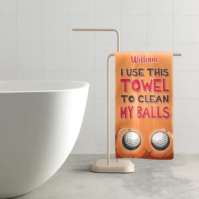 Personalized Golf Bath Towel - Gift Idea For Golf Lovers/Birthday Gift - I Use This Towel To Clean My Balls