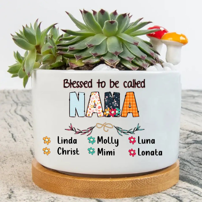 Custom Personalized Nana Plan Pot - Gift Idea For Grandma/Grandkids - Up To 6 Grandkids - Blessed To Be Called Nana